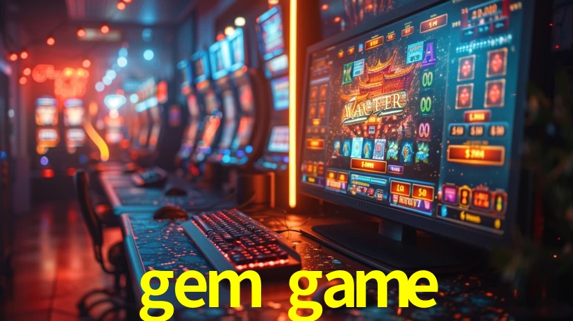 Explore as vantagens do gem game: serviço profissional e confiabilidade